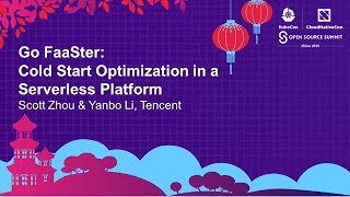 Go FaaSter: Cold Start Optimization in a Serverless Platform - Scott Zhou & Yanbo Li, Tencent