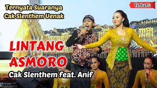 Ternyata Suaranya Cak Slenthem Uenak // LINTANG ASMORO - CAK SLENTHEM & ANIF