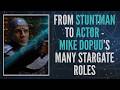 From Stuntman To Actor: Mike Dopud's Many Stargate Roles (Clip)