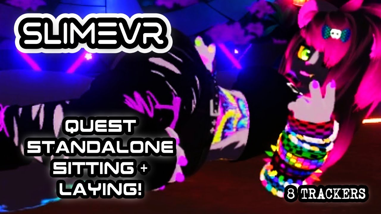 SlimeVR: Quest Standalone Sitting + Laying! (8 Trackers) - YouTube