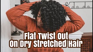 Flat Twist Out on Dry Hair