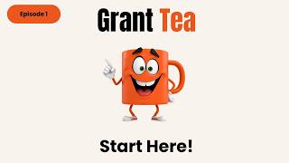 Grant Tea Full Episode 1: Start Here!