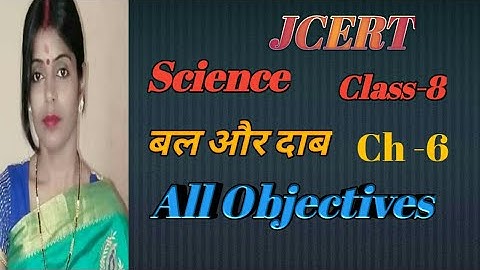JCERT/Science/Class-8/Ch-6/ बल और दाब/All Objectives