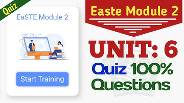 Easte Module 2 Unit 6 Quiz | All Questions Of Easte Project QAED App Training Unit 6 Module 2 Quiz