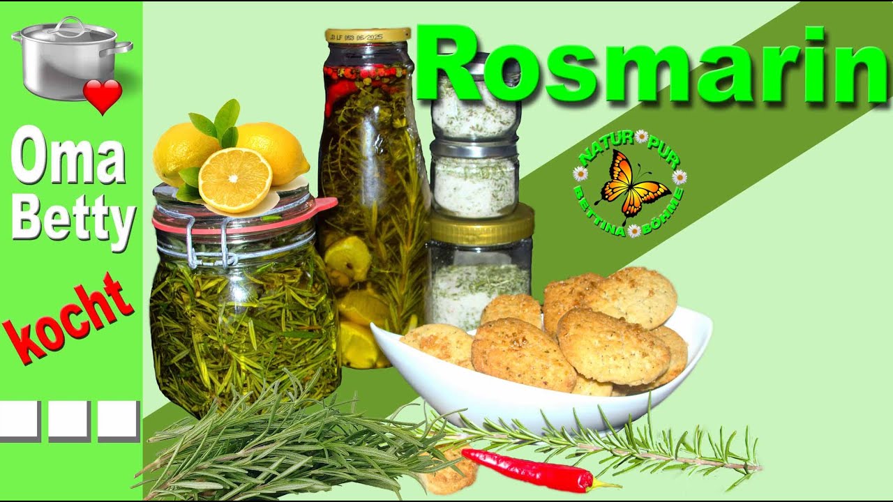 Rosmarin der Allrounder für die Gesundheit und  den Genuss/ 4 verschiedene Rezepte