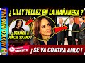 ¿LILLY TÉLLEZ IRA A LA MAÑANERA? SE PELEÓ CON JUNCAL Y PASO ESTO