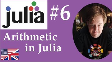 #6 Julia - Arithmetic in Julia