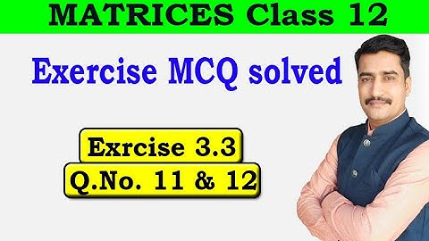 Exercise MCQ solved matrices chapter class 12