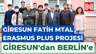 Giresun Fatih Mesleki ve Teknik Anadolu Lisesi öğrencileri staj eğitimi için Berlin'e gidiyor