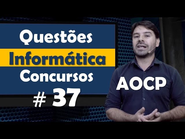AOCP - Questão de Informática para concursos #37