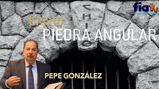 Cristo Piedra Angular - Clase de Biblia por Pepe González