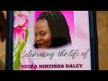 Celebrating the life  of nicka  neckeisha daley