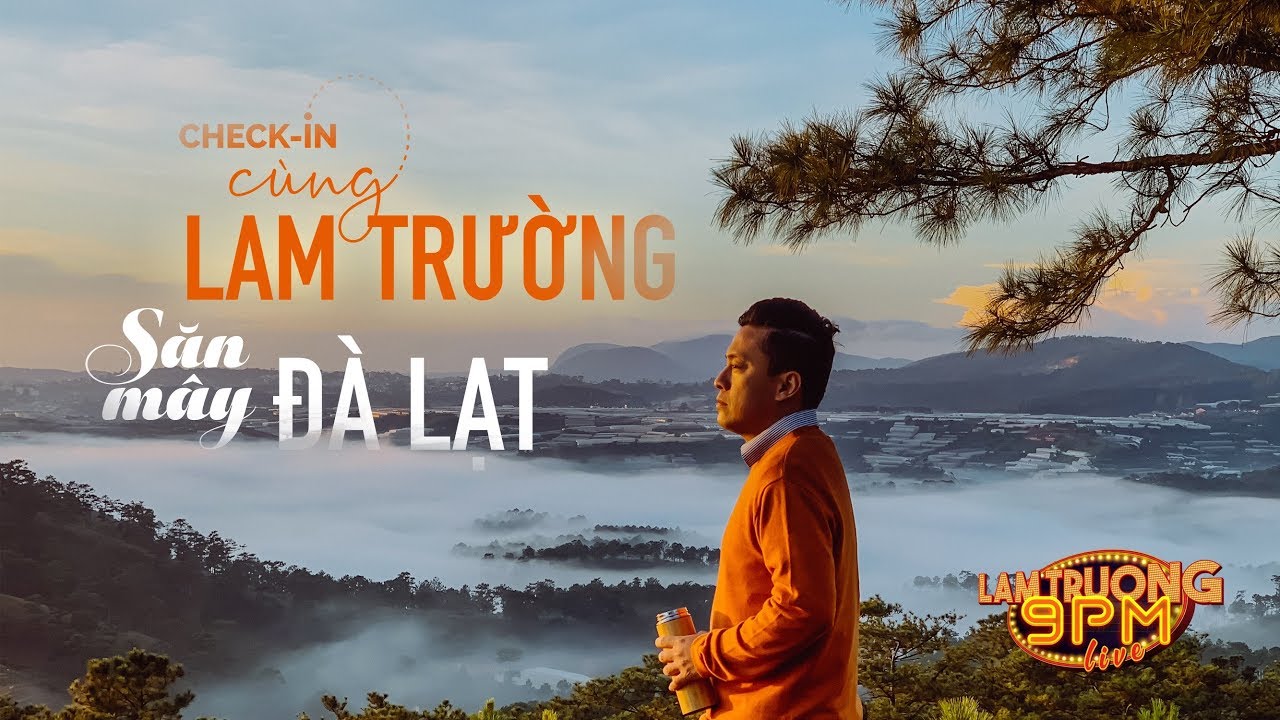 Săn mây Đà Lạt II Lam Trường 9PM Live SS2