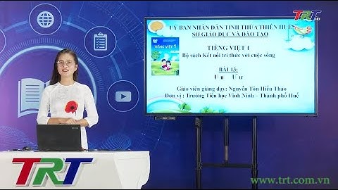 Tiếng Việt 1 (KNTTVCS – NXB GDVN) Bài 13: U u – Ư ư