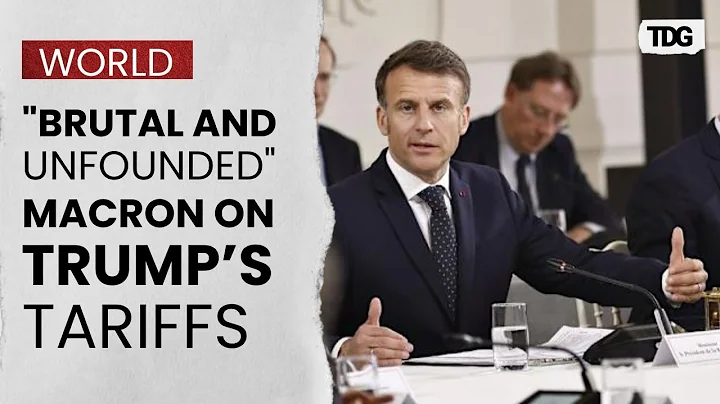 Macron Slams Trump’s Tariffs as ‘Brutal and Unfounded’ in Fiery Statement