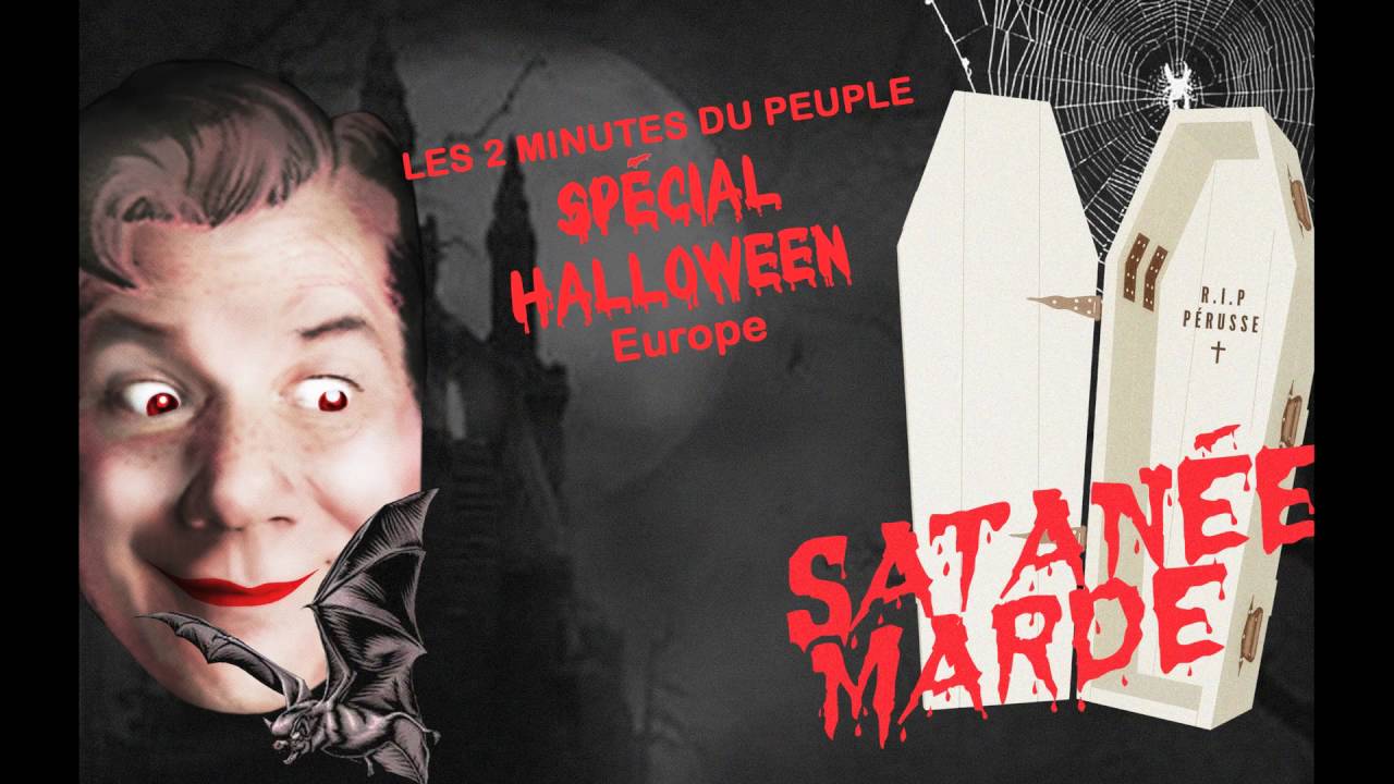 Les 2 minutes du peuple - Spécial Halloween – Europe - François Pérusse