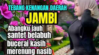 Abangku jauh tembang kenangan jambi