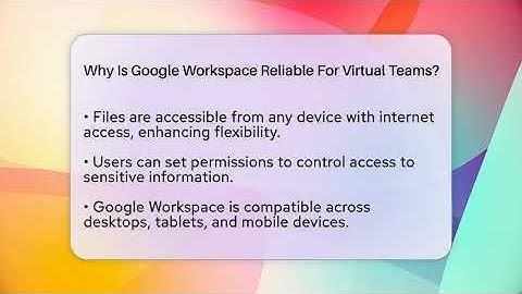 Why Is Google Workspace Reliable For Virtual Teams? - Virtual Communication Hub