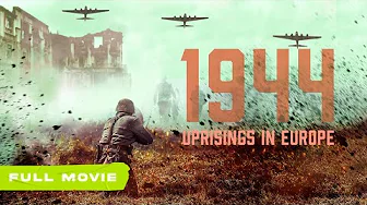1944 Uprisings in Europe | Full Movie