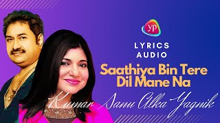 Saathiya_Bin_Tere_Dil_Mane_Na_Kumar_Sanu_Alka_Yagnik_Romantic_Hindi_Song