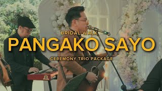Pangako Sayo | Bridal Walk | Ceremony Trio Package 