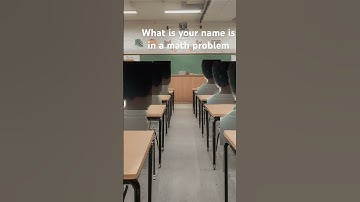 When your name is in a math problem