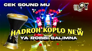"CEK SOUND MU" HADROH KOPLO NEW  YA ROBBI SALIMNA