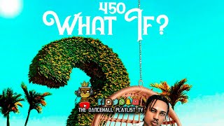 450 - What If (Clean) 2024