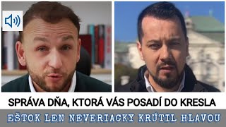 SPRÁVA DŇA KTORÁ VÁS POSADÍ DO KRESLA. EŠTOK LEN NEVERIACKY KRÚTIL HLAVOU.