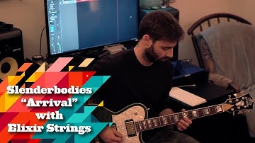 Slenderbodies play "Arrival" with Elixir Strings