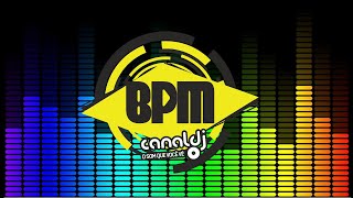 CANAL DJ - PROGRAMA BPM - 25/05/2024 - LINK 1 #BPM