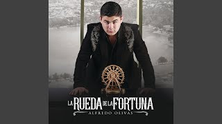 Video thumbnail of "Alfredo Olivas - La Rueda De La Fortuna"