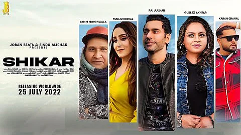 SHIKAR|RAI JUJHAR|GURLEJ AKHTAR|NEW PUNJABI SONG 2022|JOBAN BEATS|