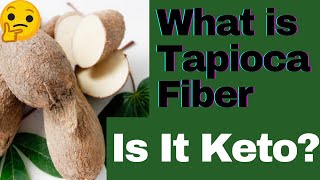 What is Tapioca Fiber and Is It Keto? 🤔 | The Keto World Is Tapioca Fiber Keto