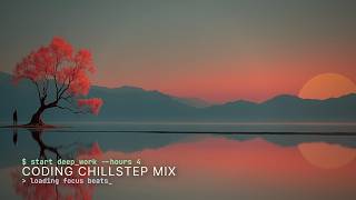 Melodic Chillstep Mix for Deep Work | Focus Music and Coding Music Sessions