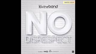 No Disrespect | KI & the Band | Soca 2019 chords
