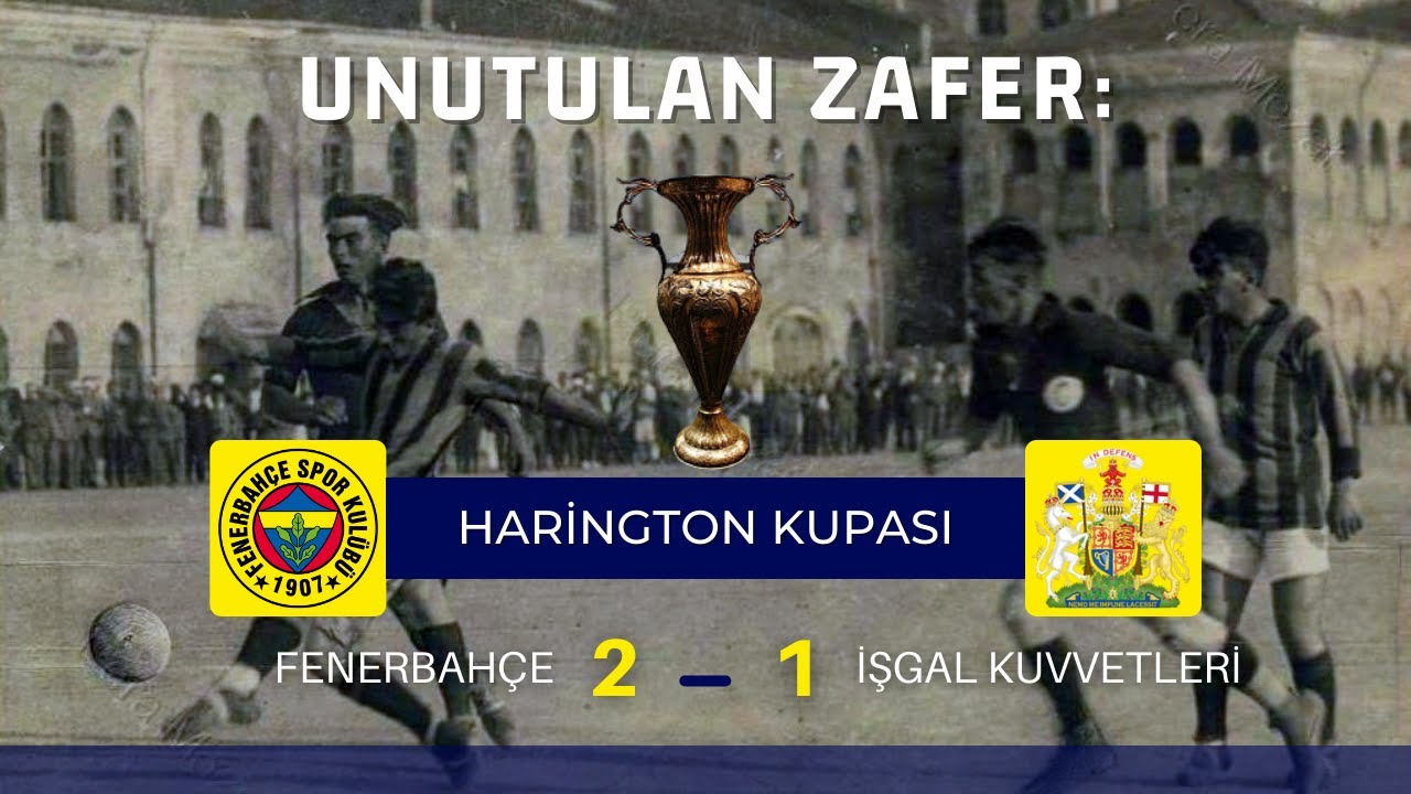 Unutulan Zafer: General Harington Kupası