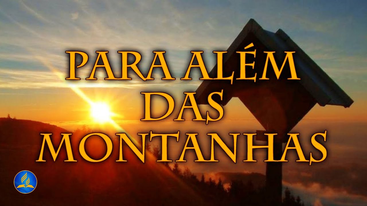 Hinário Adventista 440 - PARA ALÉM DAS MONTANHAS