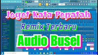 Joget Kata Pepatah Remix Audio Busel