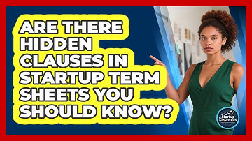 Are There Hidden Clauses In Startup Term Sheets You Should Know? - The Startup Growth Hub