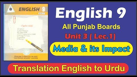 ENGLISH 9 | UNIT 3 | Media And Its Impact | Translation English to Urdu | Lecture 1