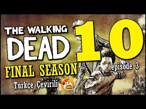 THE WALKING DEAD | Final Season Türkçe Altyazılı #10 KRİTİK KARAR! (Episode 3 Final)