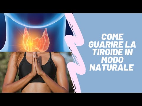 Come guarire la tiroide in modo naturale