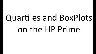Quartiles and BoxPlots on the HP Prime