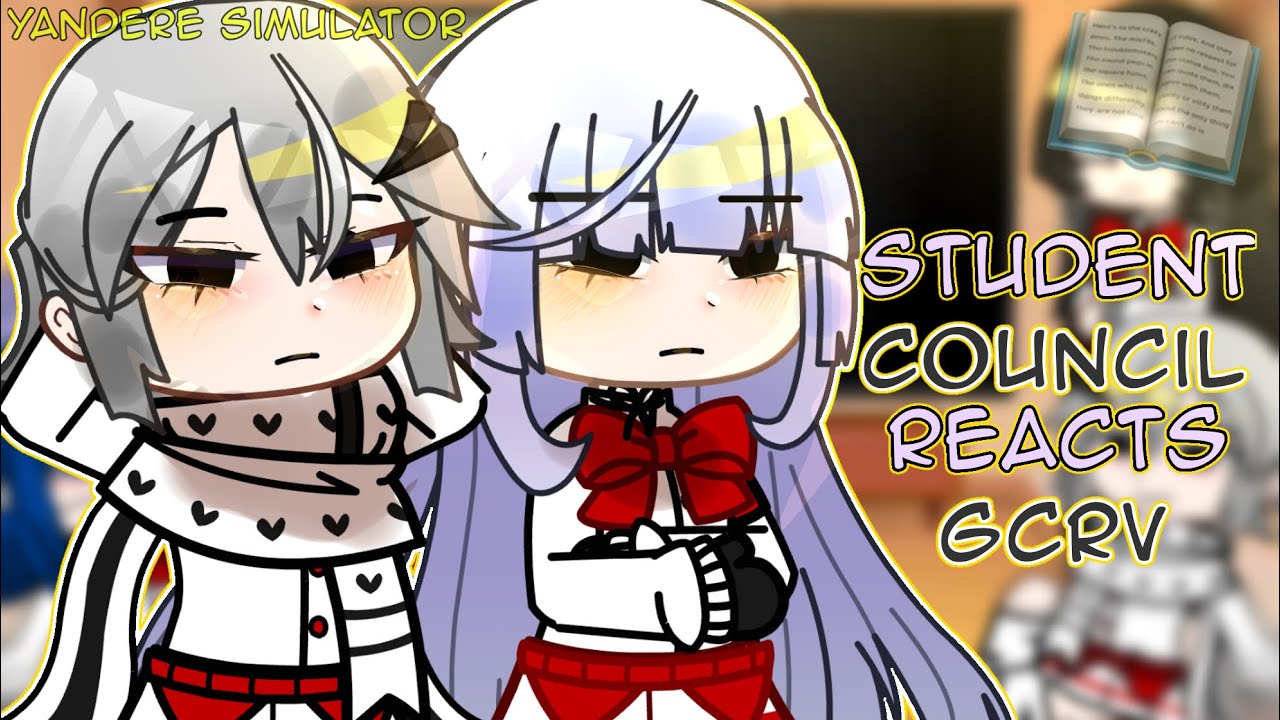~|Yandere Simulator Student Council Reacts|~|Yandere Simulator|~|GCRV|~