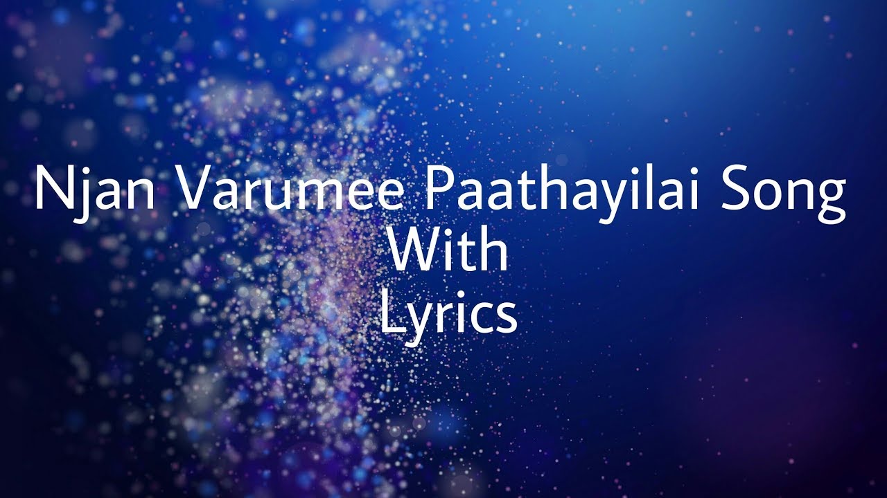 Theeram  Njan Varumee Paathayilaai Song With Lyrics