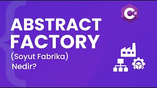 Abstract Factory Pattern (Soyut Fabrika Deseni) Nedir?