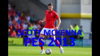 Scott Mckenna (Nottingham Forest FC-Scotland) Pes 2013