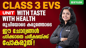 Class 3 EVS | Unit: രുചിയോടെ കരുത്തോടെ - With Taste-With Health| Christmas Exam 2023 | Xylem Class 3