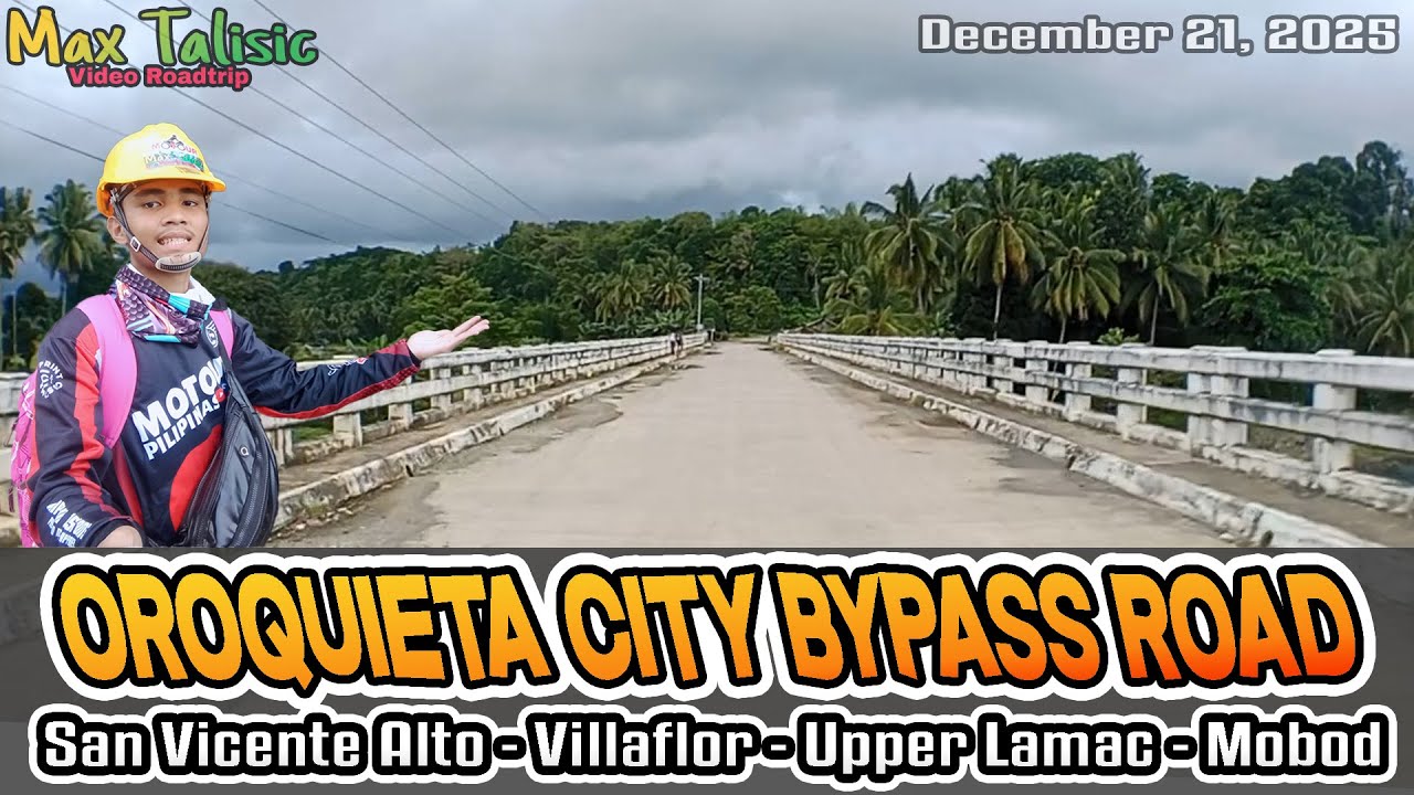 Video Roadtrip - Oroquieta City Bypass Road as of December 2025